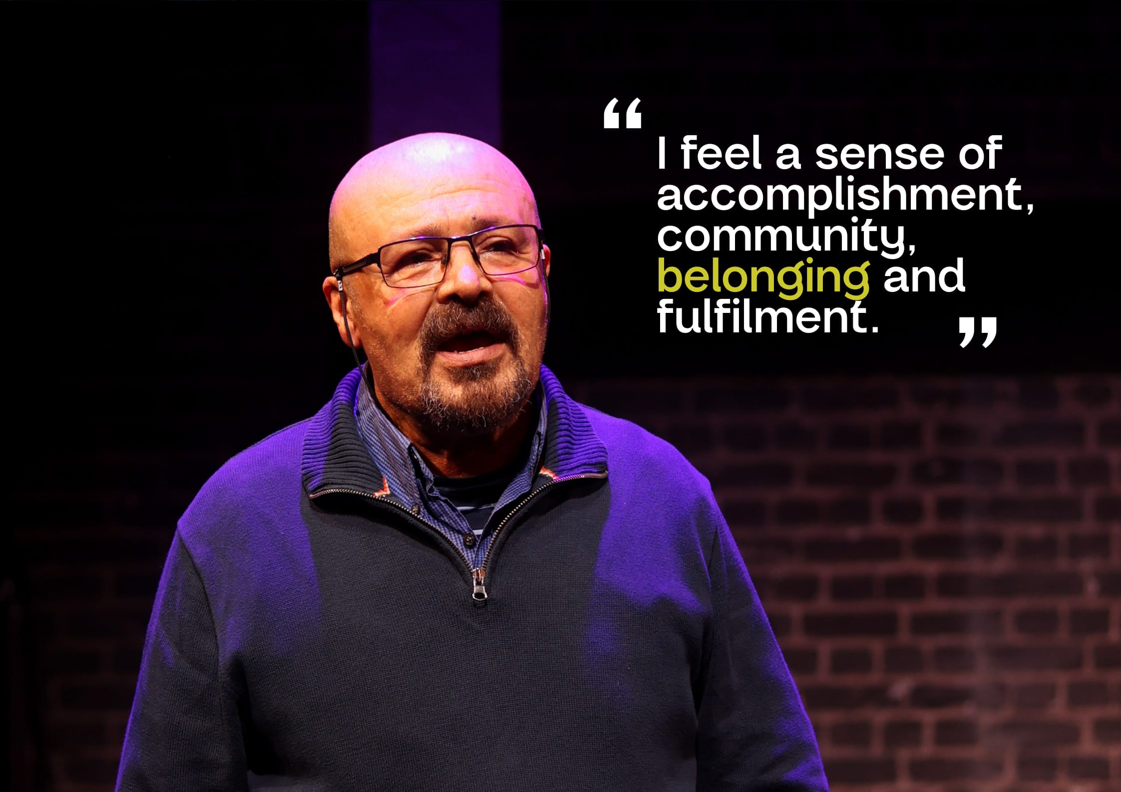 I feel a sense of accomplishment, community, belonging and fulfilment.